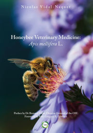 Title: Honeybee Veterinary Medicine: Apis Mellifera L., Author: Nicolas Vidal-Naquet