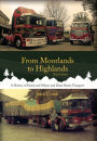 From Moorlands to Highlands: A History of Harris & Miners and Brian Harris Transport