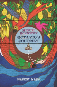 Title: Octavio's Journey, Author: Miguel Bonnefoy