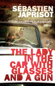 Title: The Lady in the Car with Glasses and a Gun, Author: Sébastien Japrisot