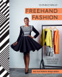 Freehand Fashion: Learn to Sew the Perfect Wardrobe