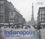 Indianapolis Then and Now® (Then and Now)