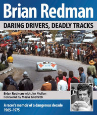 Title: Brian Redman: Daring drivers, deadly tracks, Author: Brian Redman