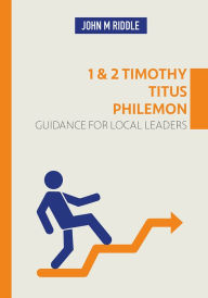 Title: 1 & 2 Timothy, Titus, Philemon, Author: John Riddle