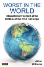 Worst in the World: International Football at the Bottom of the FIFA Rankings