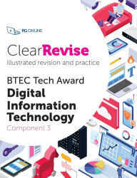 Title: ClearRevise BTEC Tech Award Digital Information Technology Component 3, Author: Pg Online