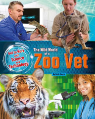 Title: The Wild World of a Zoo Vet, Author: Ruth Owen