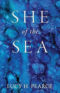 Title: She of the Sea, Author: Lucy H. Pearce