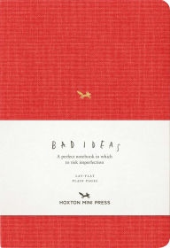 Title: A Notebook for Bad Ideas: Red/Unlined: A perfect notebook in which to risk imperfection, Author: Hoxton Mini Press