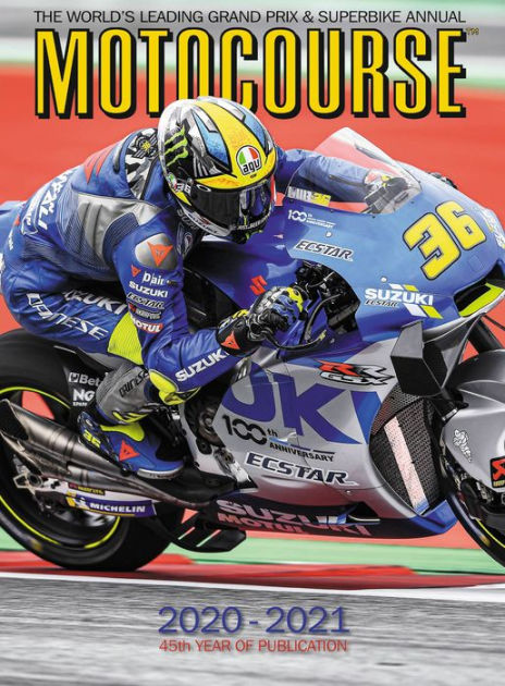 Motocourse 2020 2021 The World S Leading Grand Prix And Superbike Annual 45th Year Of Publication By Michael Scott Hardcover Barnes Noble