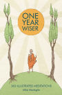 One Year Wiser: 365 Illustrated Meditations