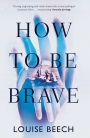 How to Be Brave