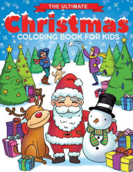 Title: The Ultimate Christmas Coloring Book for Kids: Fun Children's Christmas Gift or Present for Toddlers & Kids - 50 Beautiful Pages to Color with Santa Claus, Reindeer, Snowmen & More!, Author: Feel Happy Books