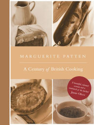 Title: A Century of British Cooking, Author: Marguerite Patten