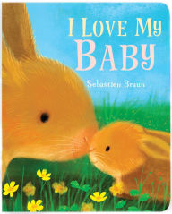 Title: I Love My Baby, Author: Sebastien Braun