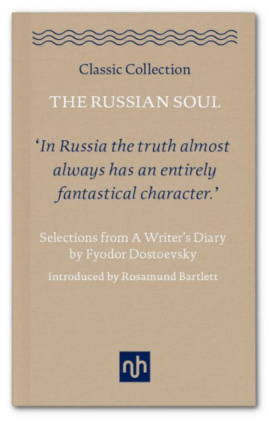 The Russian Soul: Selections from A Writer's Diary by Fyodor Dostoevsky