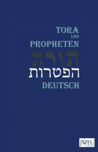 Die Tora nach der Übersetzung von Moses Mendelssohn: und die Haftarot nach Simon Bernfeld, Joel Brill, A. Benesch, Schlomo Salman Lipman, Wolff Meir und Josef Weiss