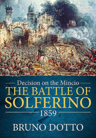 Decision on the Mincio: The Battle of Solferino 1859