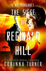 Title: The Siege of Reginald Hill, Author: Corinna Turner