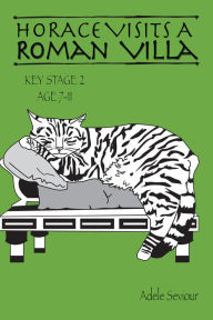 Title: Horace Visits a Roman Villa, Author: Adele Seviour