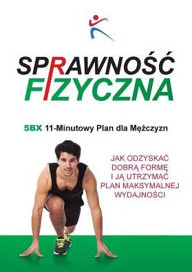 Sprawnosc Fizyczna 5BX 11 Minutowy Plan dla Mezczyzn