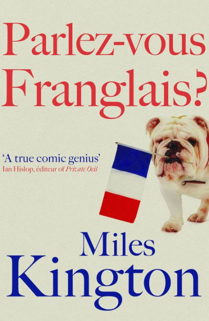 Parlez-Vous Franglais? by Miles Kington | eBook | Barnes