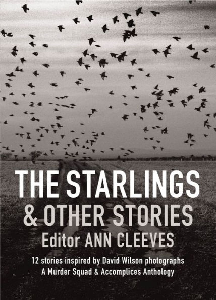 The Starlings & Other Stories: A Murder Squad & Accomplices Anthology