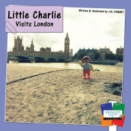 Title: Little Charlie Visits London, Author: J N Paquet
