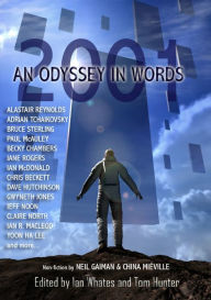 Title: 2001: An Odyssey In Words: Honouring the Centenary of Sir Arthur C. Clarke's Birth, Author: Reynolds Alastair