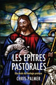 Title: Les Epitres Pastorales, Author: Chris Palmer