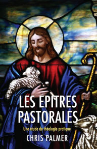 Title: Les Epitres Pastorales, Author: Chris Palmer
