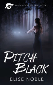 Title: Pitch Black, Author: Elise Noble