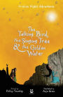 The Talking Bird, the Singing Tree and the Golden Water