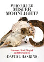 Who Killed Mister Moonlight?: Bauhaus, Black Magick, and Benediction