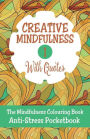 Creative Mindfulness 1: The Mindfulness Colouring Book, Geometrics, Abstracts, Patterns, Florals, Anti-Stress Pocketbook