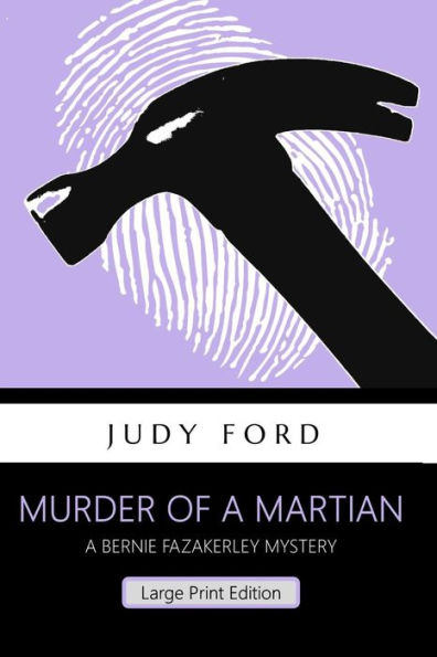 Murder of a Martian (Large Print Edition): A Bernie Fazakerley Mystery