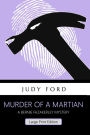Murder of a Martian (Large Print Edition): A Bernie Fazakerley Mystery