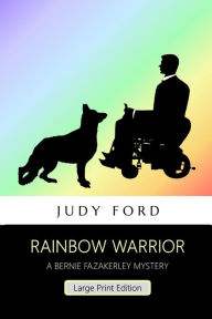 Title: Rainbow Warrior (Large Print Edition): A Bernie Fazakerley Mystery, Author: Judy M Ford