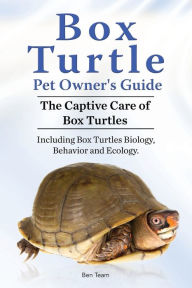 Title: Box Turtle Pet Owners Guide. The Captive Care of Box Turtles. Including Box Turtles Biology, Behavior and Ecolo, Author: Ben Team