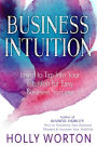 Business Intuition: Learn to Tap Into Your Intuition for Easy Business Success