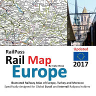 Title: RailPass RailMap Europe 2017: Icon illustrated Railway Atlas of Europe specifically designed for Eurail and Interrail railpass holders, Author: Caty Ross