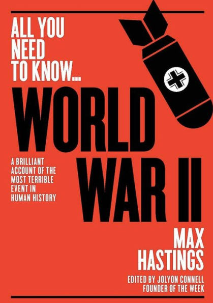 World War Two: A graphic account of the greatest and most terrible event in human history