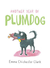 Title: Another Year of Plumdog, Author: Emma Chichester Clark