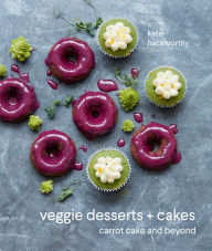 Title: Veggie Desserts + Cakes: carrot cake and beyond, Author: Kate Hackworthy