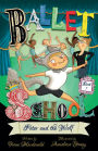 Peter and the Wolf (Ballet School, Book 1)