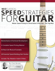 Title: Neoclassical Speed Strategies for Guitar: Master Speed Picking for Shred Guitar & Play Fast - The Yng Way!, Author: Chris Brooks