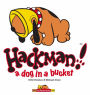 Hackman!: A Dog in a Bucket