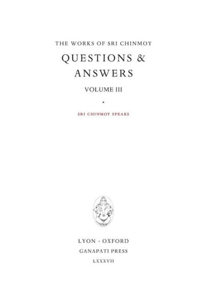 Answers III: Sri Chinmoy speaks