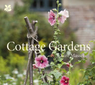 Title: Cottage Gardens: A Celebration of Britain's Most Beautiful Cottage Gardens, with Advice on Making Your Own, Author: Claire Masset