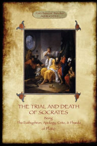 Title: The Trial and Death of Socrates: With 32-page introduction, footnotes and Stephanus references by F.C. Church, translator (Aziloth Books), Author: Plato
